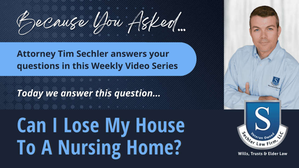 Can I Lose My House To A Nursing Home?