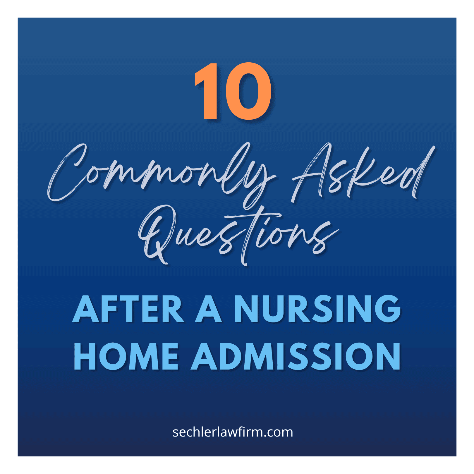 10 Commonly Asked Questions after a Nursing Home Admission