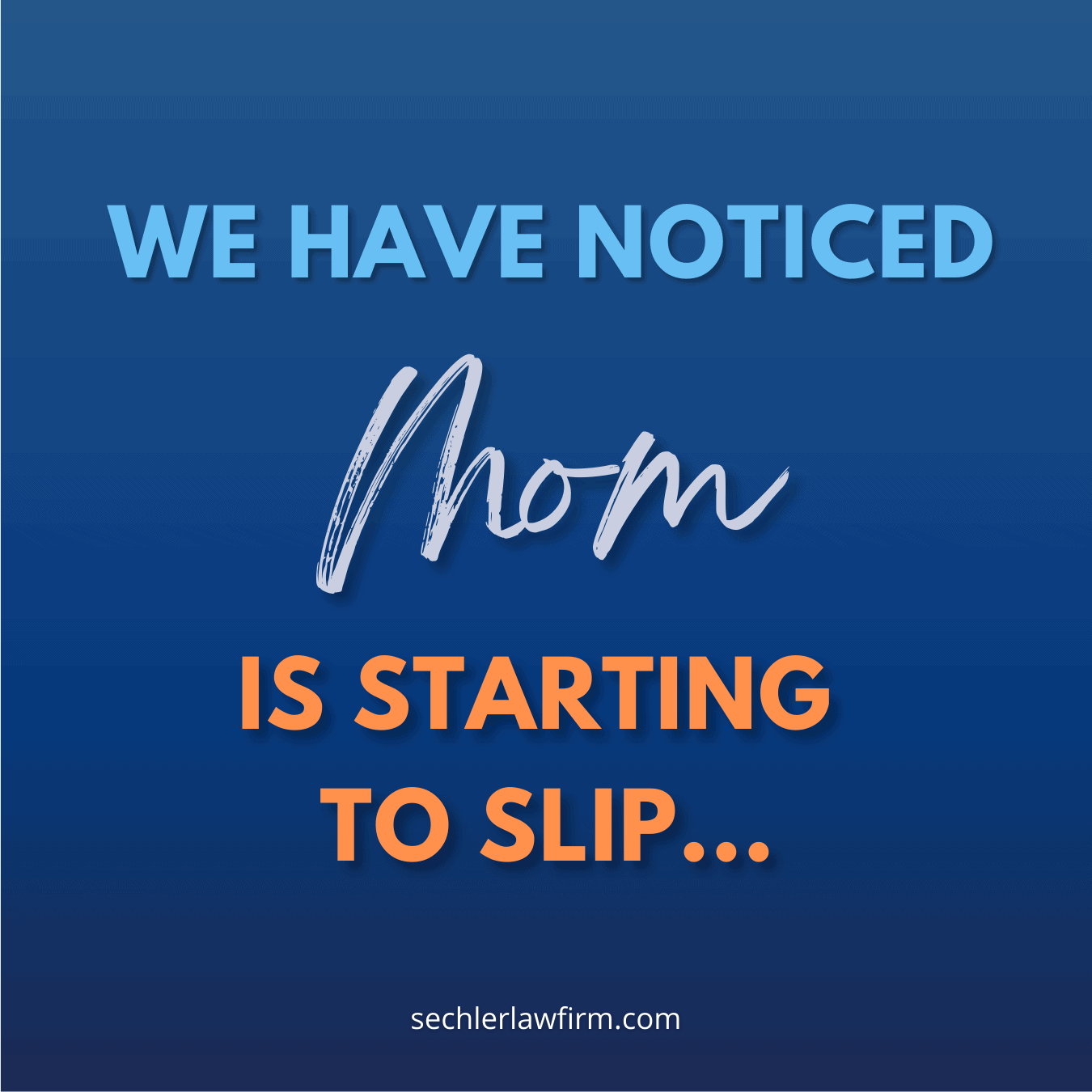 What to Do When Mom is Starting to Slip