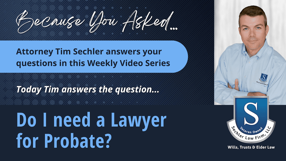 Do I need a Lawyer for Probate?