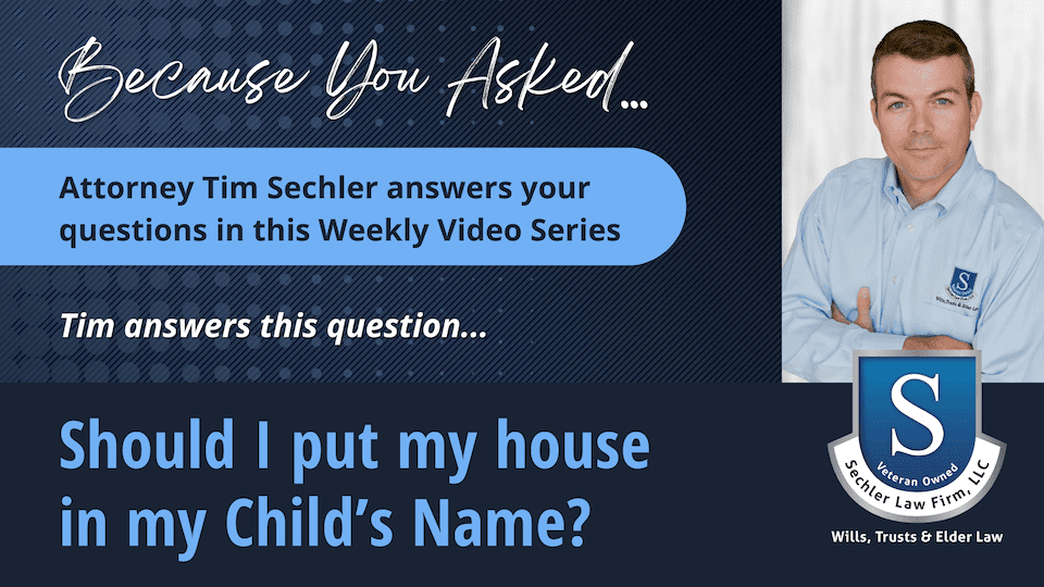 Should I put my house in my Child’s Name?