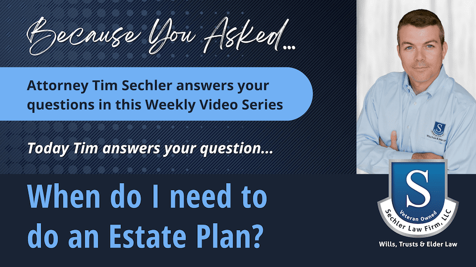 When Do I Need To Do An Estate Plan?