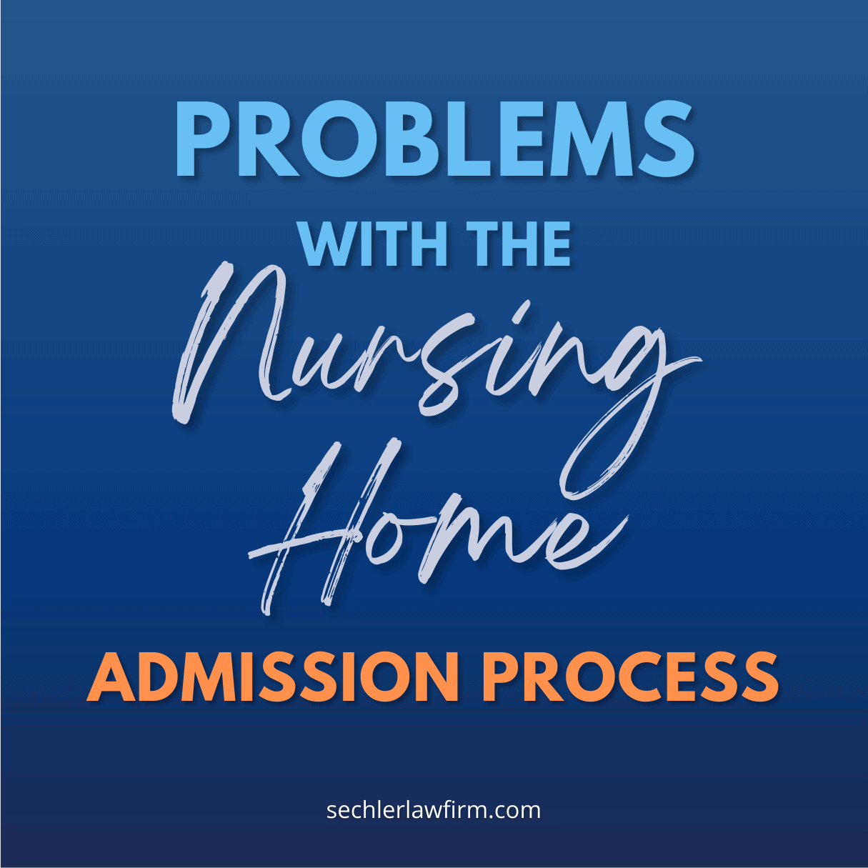 Problems with the Nursing Home Admission Process