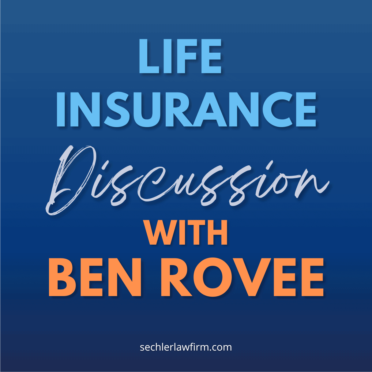 A Life Insurance Discussion with Ben Rovee