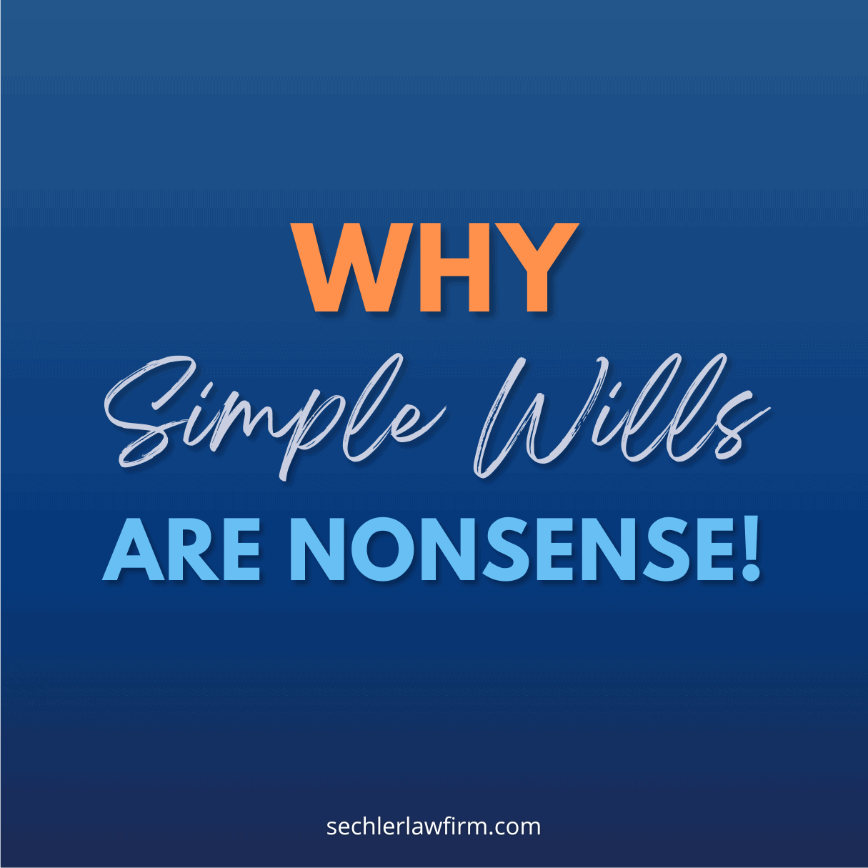 Why “Simple Wills” are Nonsense