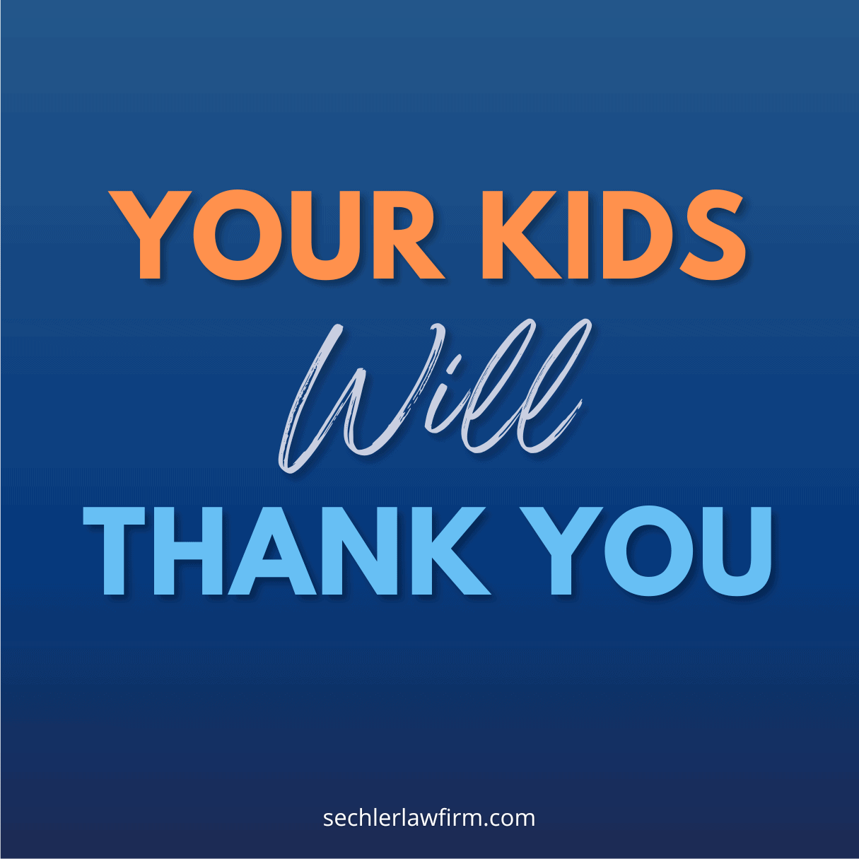 Your Kids Will Thank You
