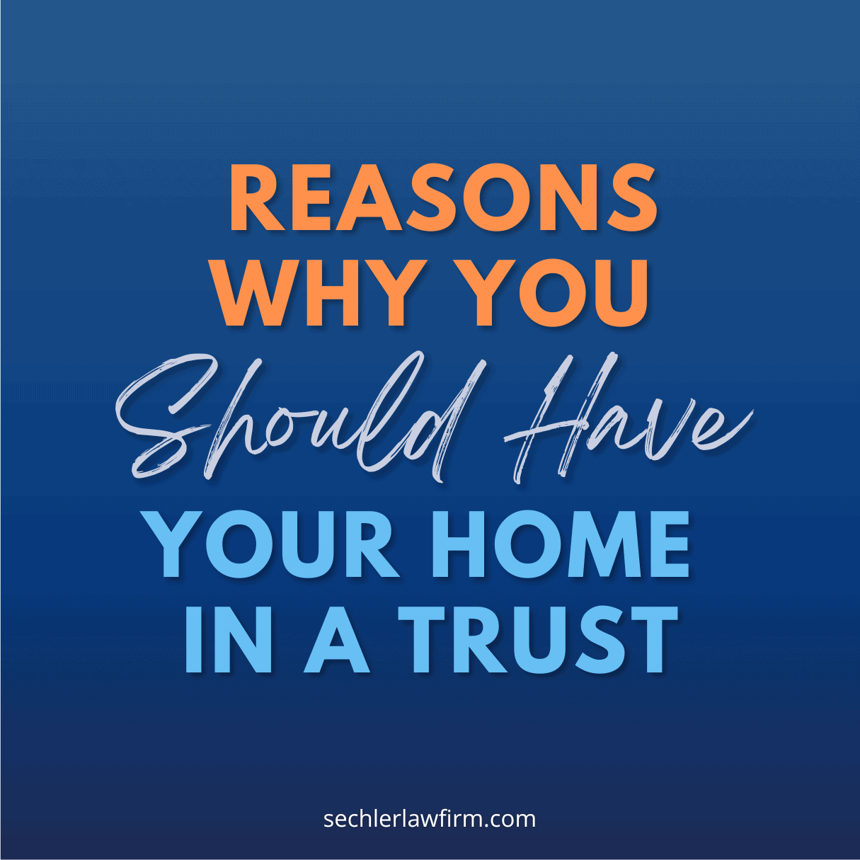 Top 6 Reasons You Should Have Your House in a Trust