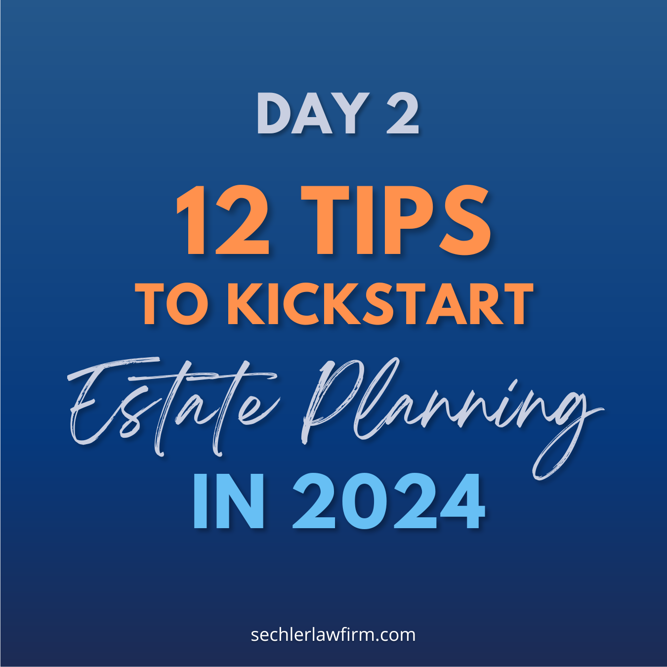 12 Tips to Kickstart your Estate Planning for 2024 – Day 2