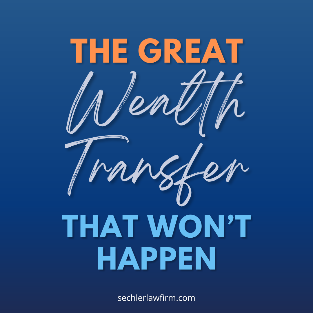 The Great Wealth Transfer That Won’t Happen