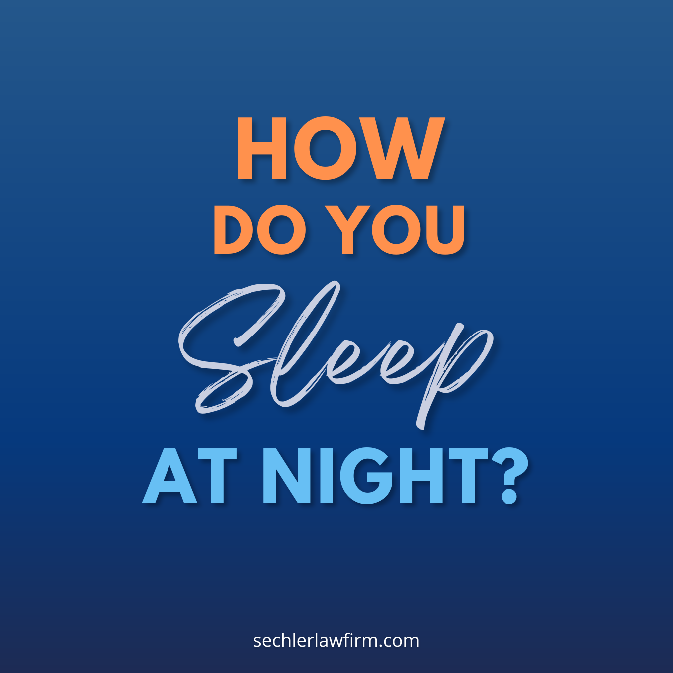 How Do You Sleep At Night?