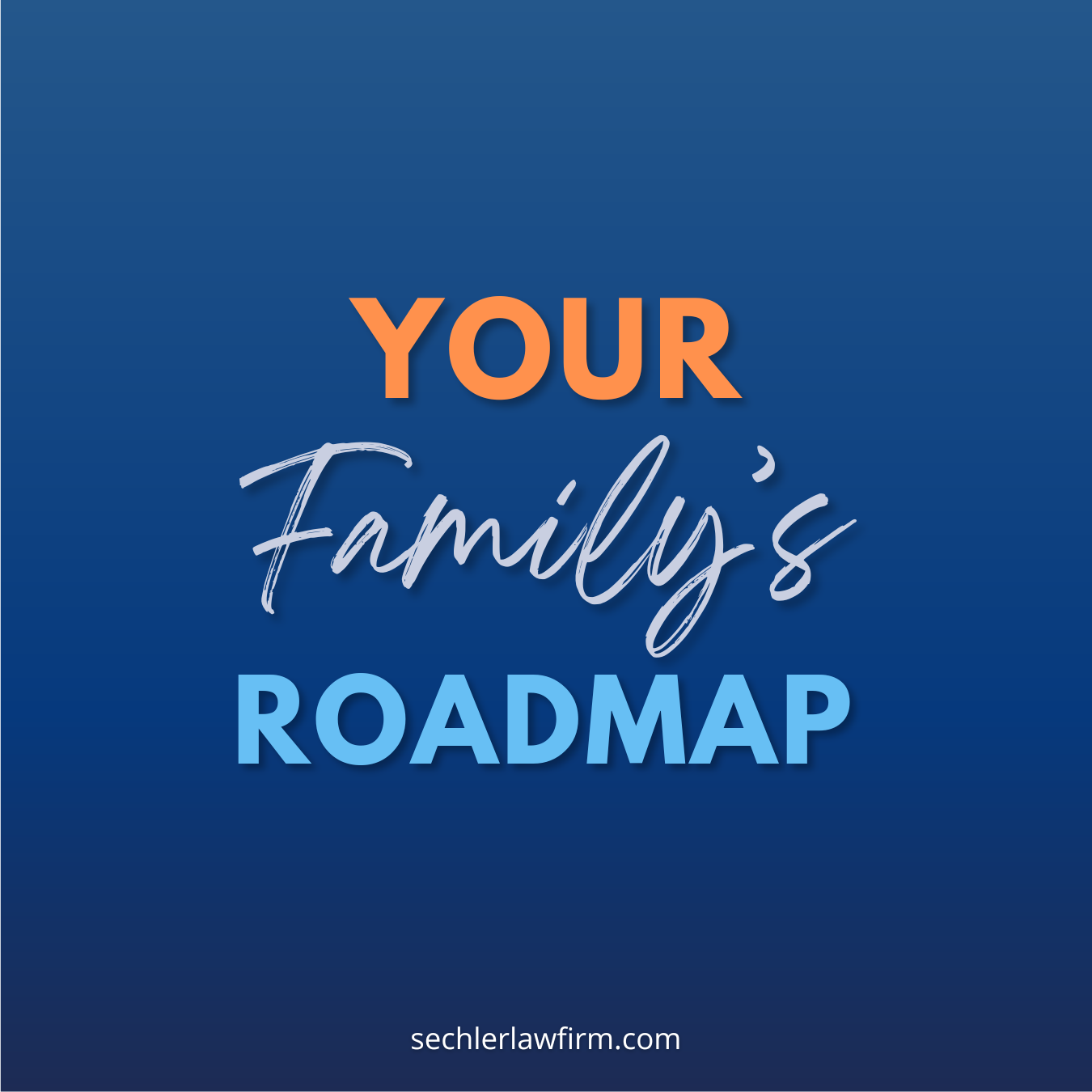 Your Family’s Roadmap