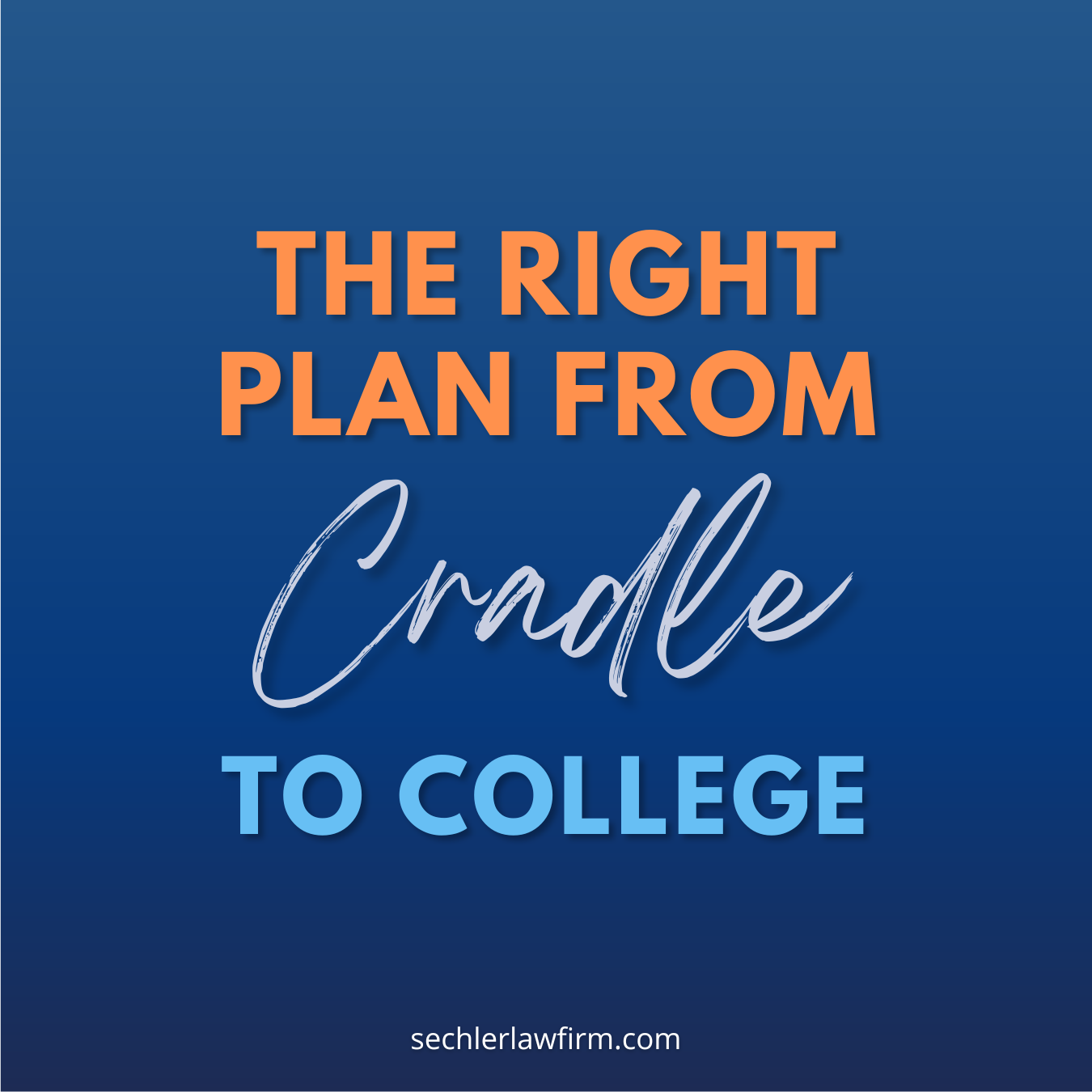 The Right Plan from Cradle to College