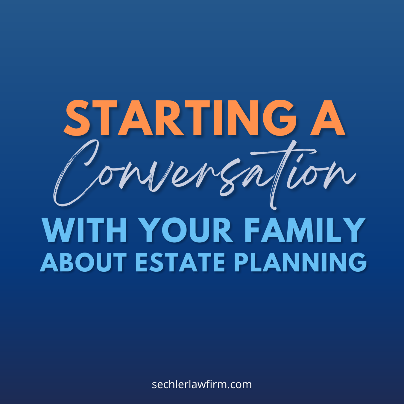 Starting a Converstation with Family about Estate Planning